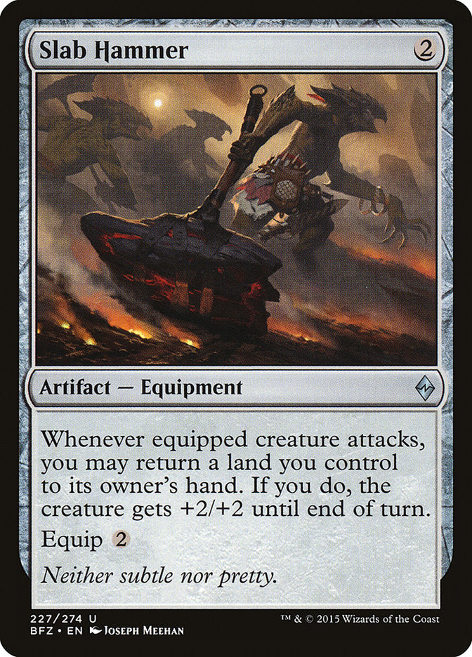 MTG Card Title: Slab Hammer BFZ/227