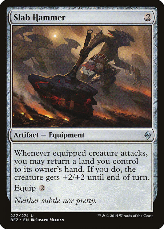 MTG Card Title: Slab Hammer BFZ/227