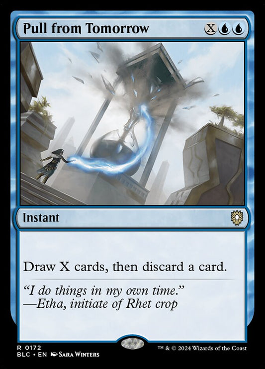 MTG Card Title: Pull from Tomorrow BLC/172