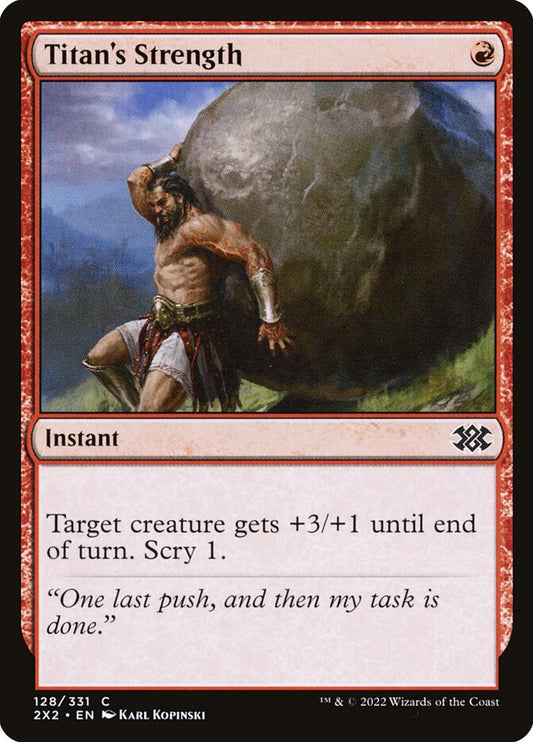 MTG Card Title: Titan's Strength 2X2/128