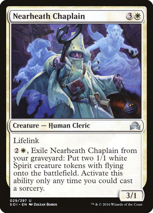 MTG Card Title: Nearheath Chaplain SOI/29
