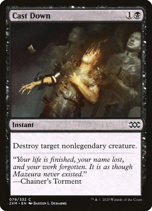 MTG Card Title: Cast Down 2XM/79
