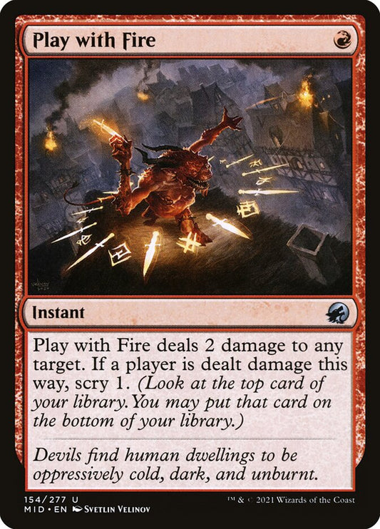 MTG Card Title: Play with Fire MID/154