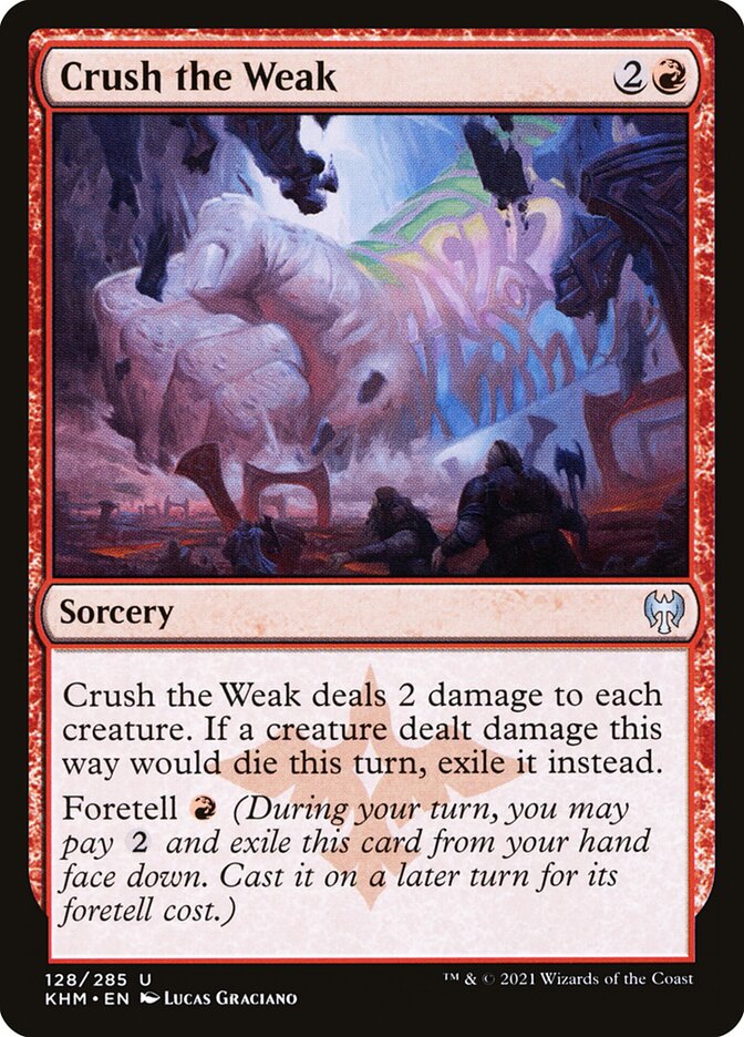 MTG Card Title: Crush the Weak KHM/128