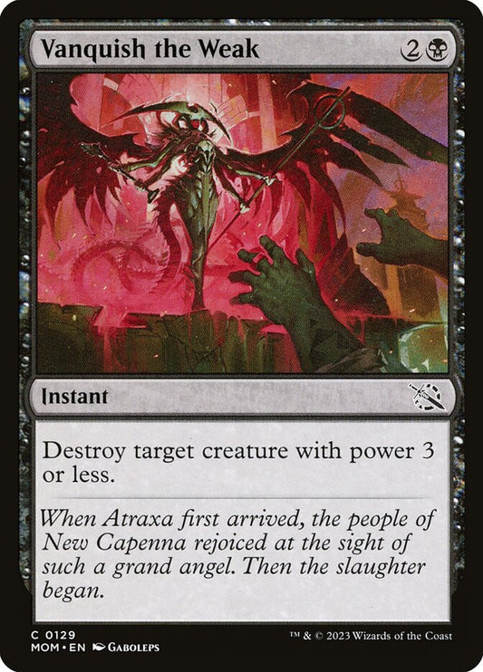 MTG Card Title: Vanquish the Weak MOM/129