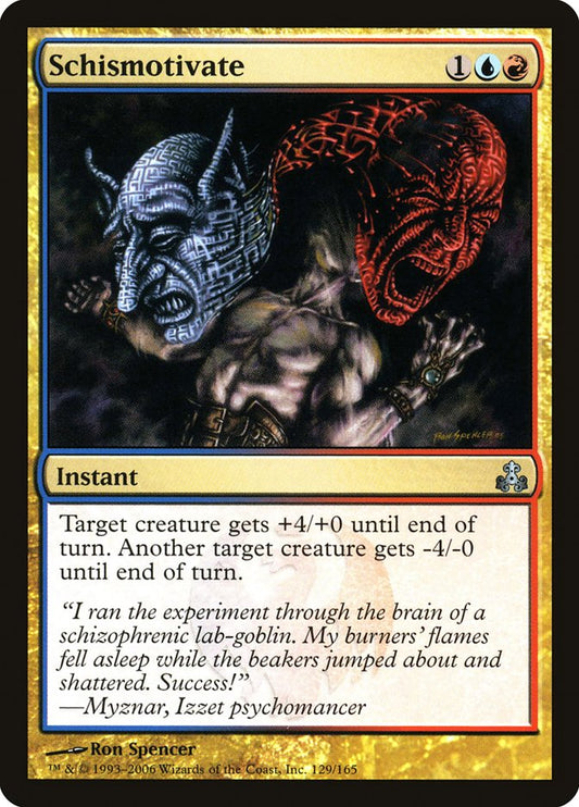 MTG Card Title: Schismotivate GPT/129