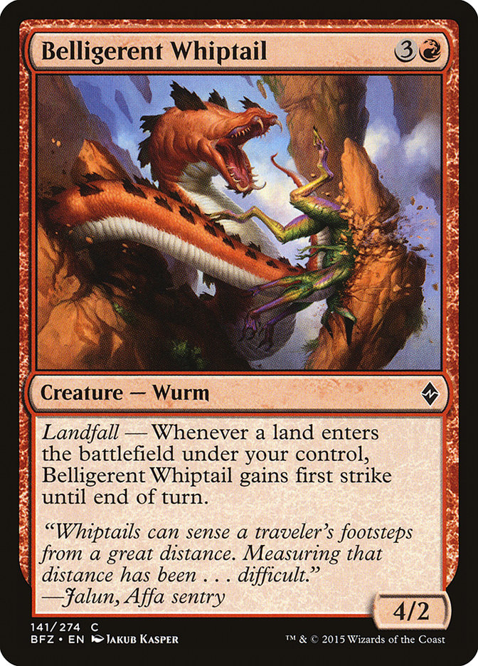 MTG Card Title: Belligerent Whiptail BFZ/141