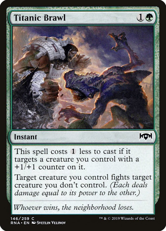 MTG Card Title: Titanic Brawl RNA/146