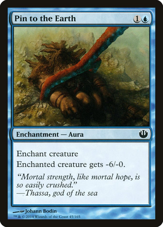 MTG Card Title: Pin to the Earth JOU/45