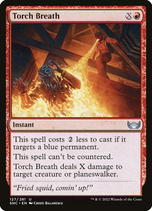 MTG Card Title: Torch Breath SNC/127