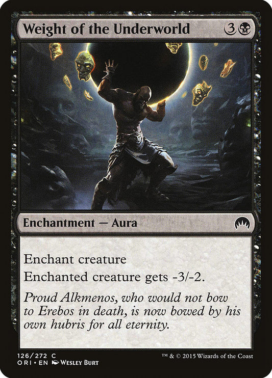 MTG Card Title: Weight of the Underworld ORI/126