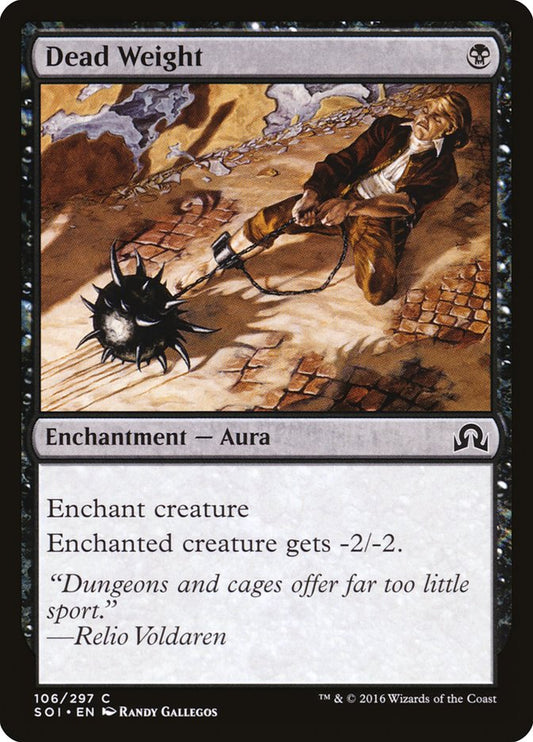 MTG Card Title: Dead Weight SOI/106